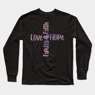 Faith and family Long Sleeve T-Shirt